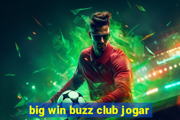 big win buzz club jogar